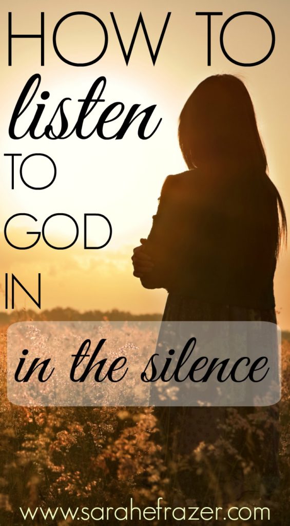 How To Listen To God In The Silence {Part 1} - Sarah E. Frazer