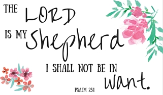 The LORD is my Shepherd