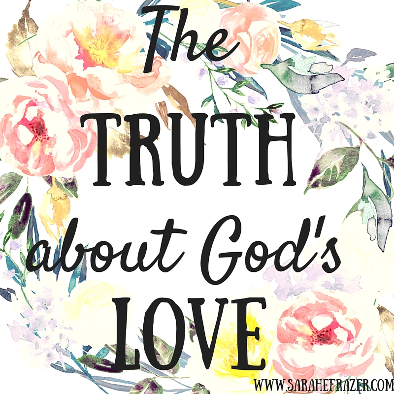The Truth About God's Love