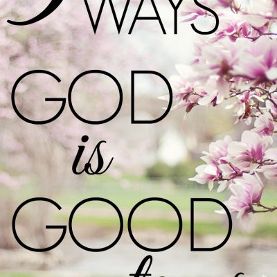 3 Ways God is Good to Us