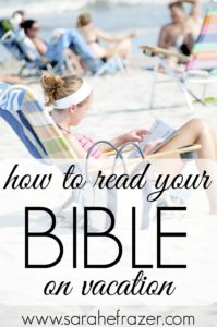 How to Read Your Bible on Vacation - Sarah E. Frazer