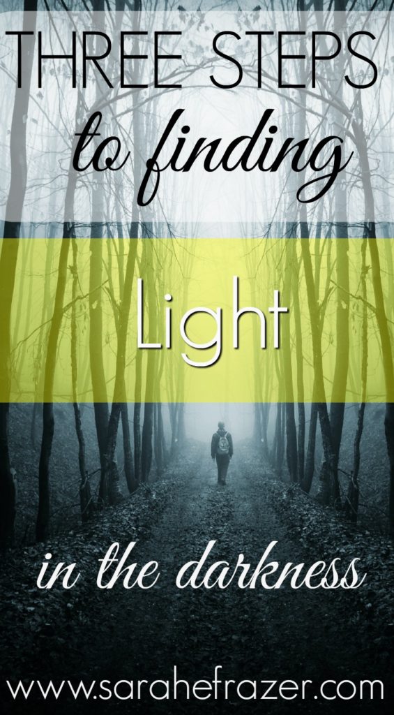 Three Steps to Finding Light in the Darkness