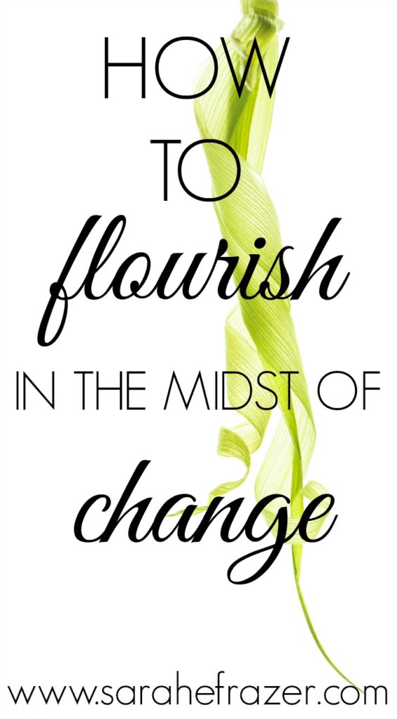 How to Flourish In the Midst of Change