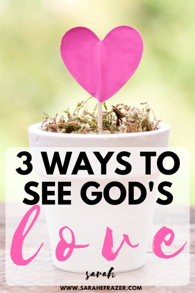 Three Ways to See God's Love