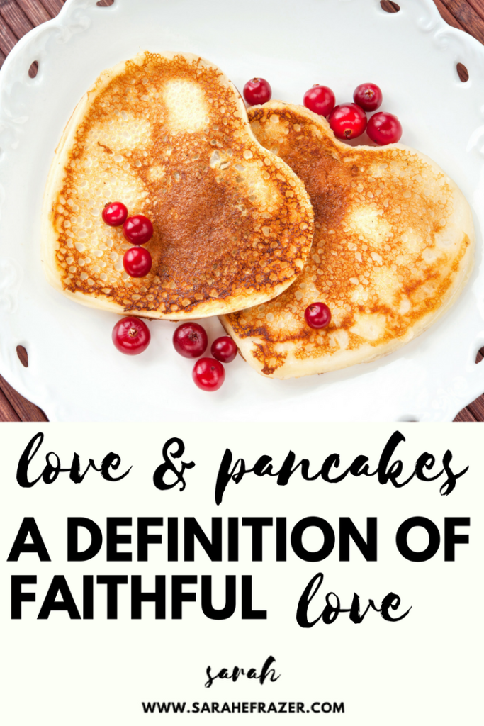 Love and Pancakes: A Definition of Faithful Love