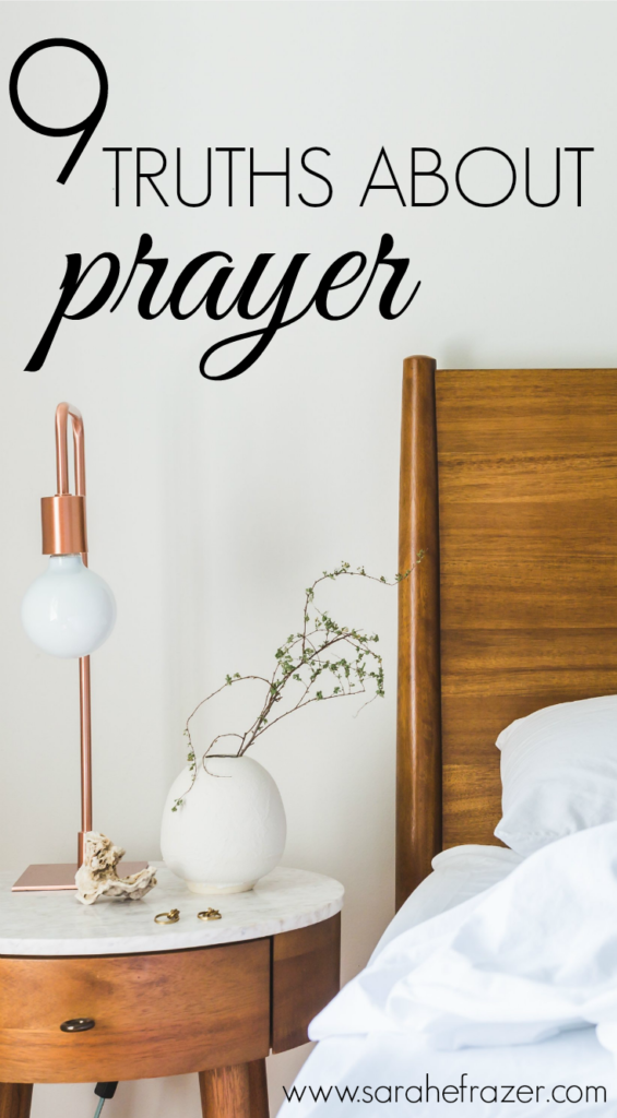 9 Truths About Prayer - Sarah E. Frazer