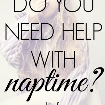 Do You Need Help with Nap time?