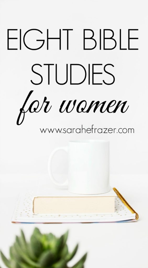 8 Bible Studies Worth Doing - Sarah E. Frazer