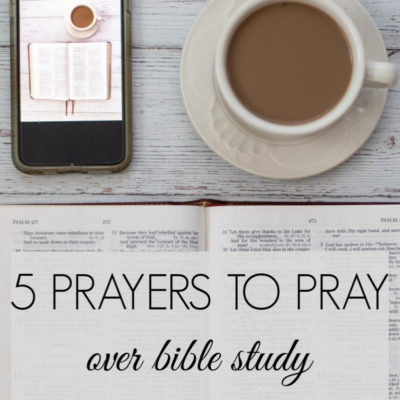 5 (More) Prayers to Pray Over Bible Study