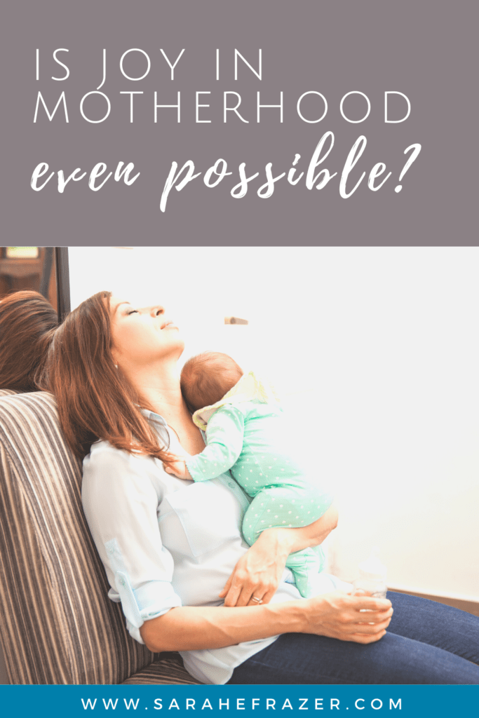 Is Joy Possible in Motherhood?