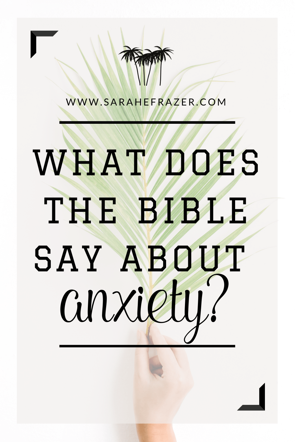 what-does-the-bible-say-about-anxiety-sarah-e-frazer