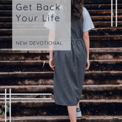 One Step to Take To Get Your Life Back