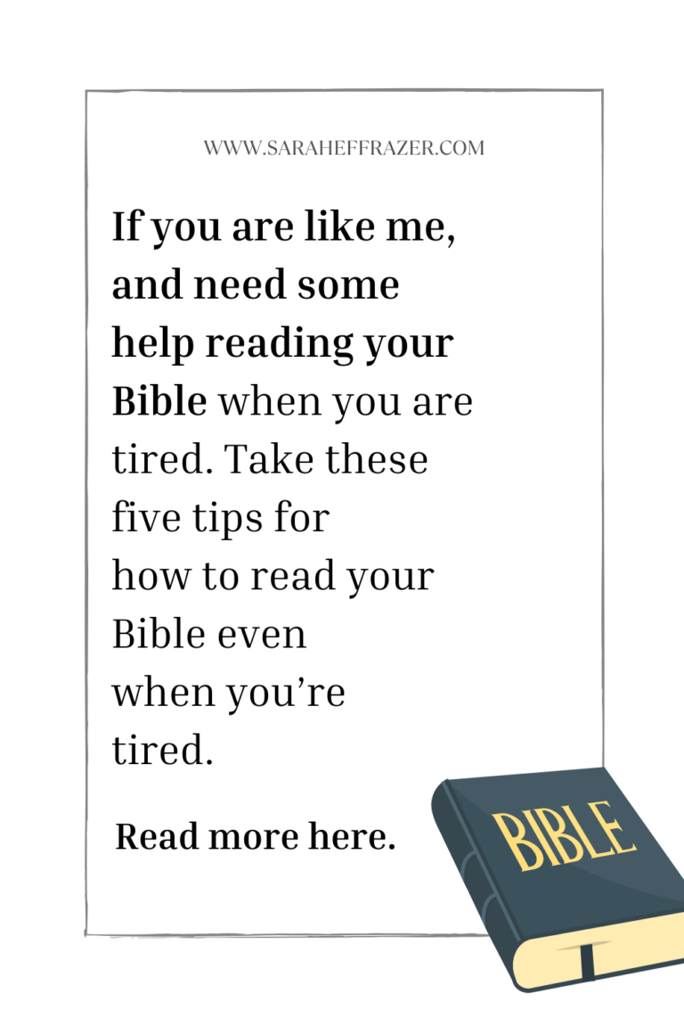 5 Tips for How to Read Your Bible When You’re Tired - Sarah E. Frazer