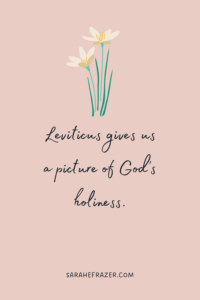 white lily illustration with quote underneath in script font "leviticus shows us God's holiness"