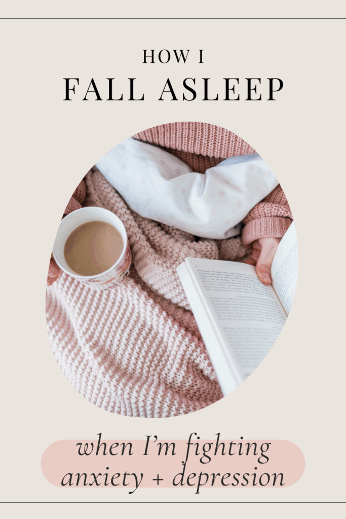 oval photo of a woman on a comfy pink bed with open book and a cup of tea. Text above and below image reads: how I fall asleep when I'm fighting anxiety and depression. 