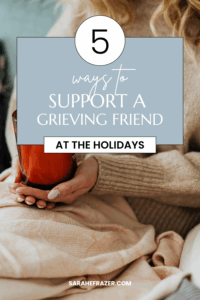 Woman sits with a blanket on her lap holding a candle in an amber container. Text reads: 5 ways to support a grieving friend