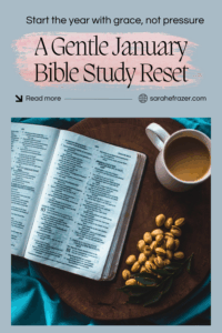 A Bible on a table with a coffee mug and yellow flowers. Text overlay reads: A Gentle January Bible Study Reset