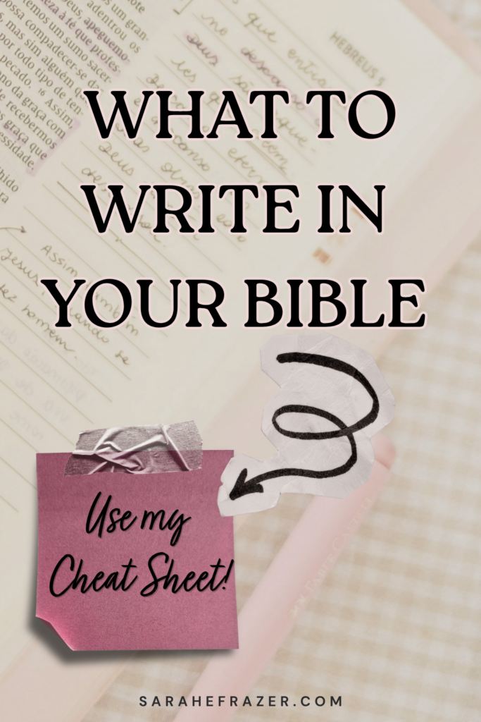 image of Bible with notes in margin with large text overlay what to write in your Bible - use my cheat sheet!