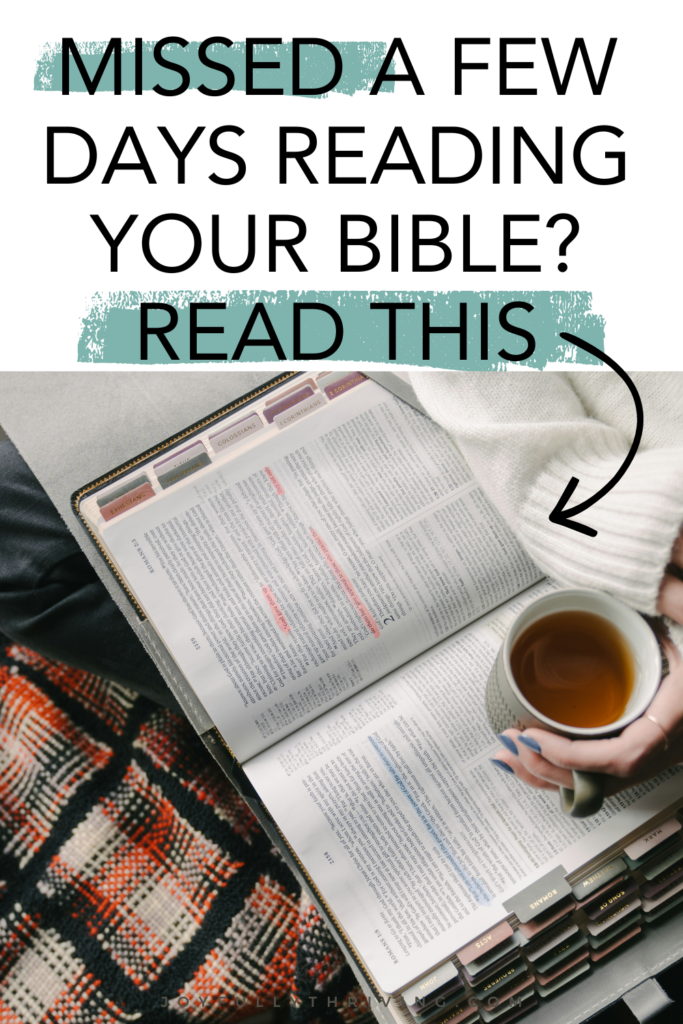 Bible open on a woman's lap with a plaid blanket and coffee cup with text overlay: missed a few days reading your Bible. Read this