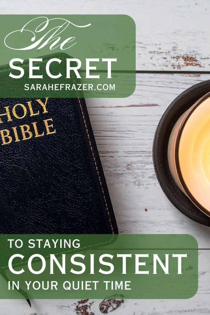 Bible and candle on a table with text overlay: the secret to staying consistent