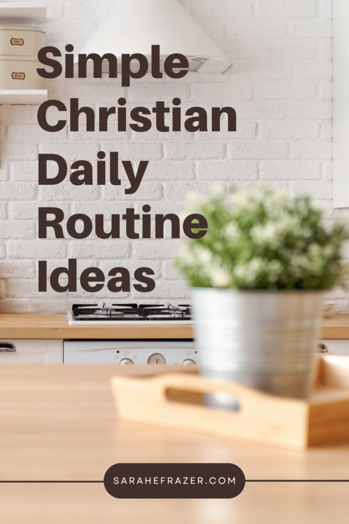 kitchen island with plant on it and text overlay "christian daily routine ideas" 