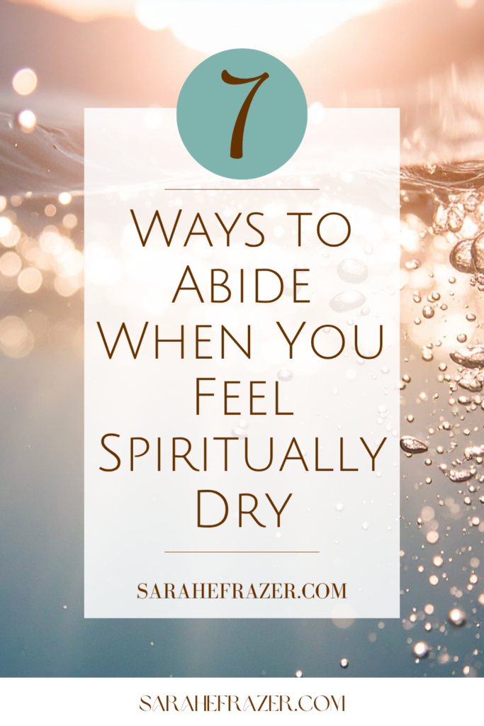 Close up of water splash with droplets and text overlay reading 7 ways to abide when you feel spiritually dry