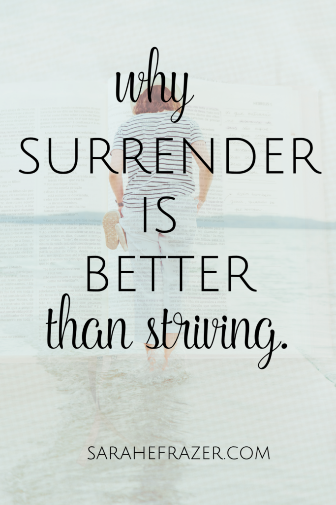 why surrender is better than striving