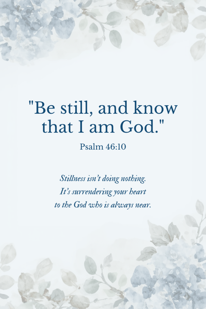 Be Still and Know Bible verse quote