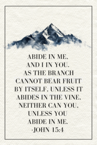 abide in me bible verse John 15:4 with watercolor image of mountains