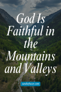 god is in the mountains and valleys