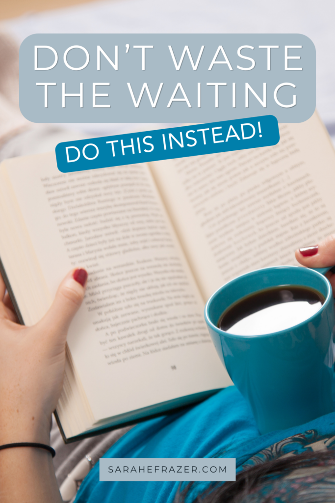 don't waste the waiting text reads. A woman holds an open book and a teal mug of coffee. Her nails are painted bright red.