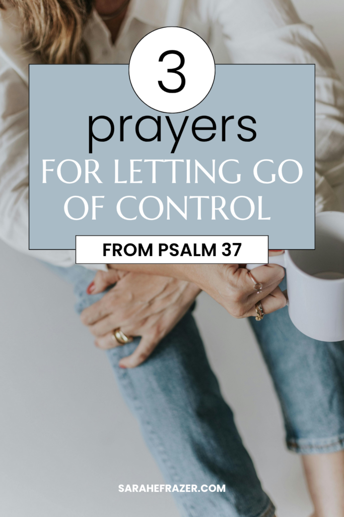 woman with cup of coffee and knees bent sits on floor. Text overlay reads: 3 prayers for letting go of control