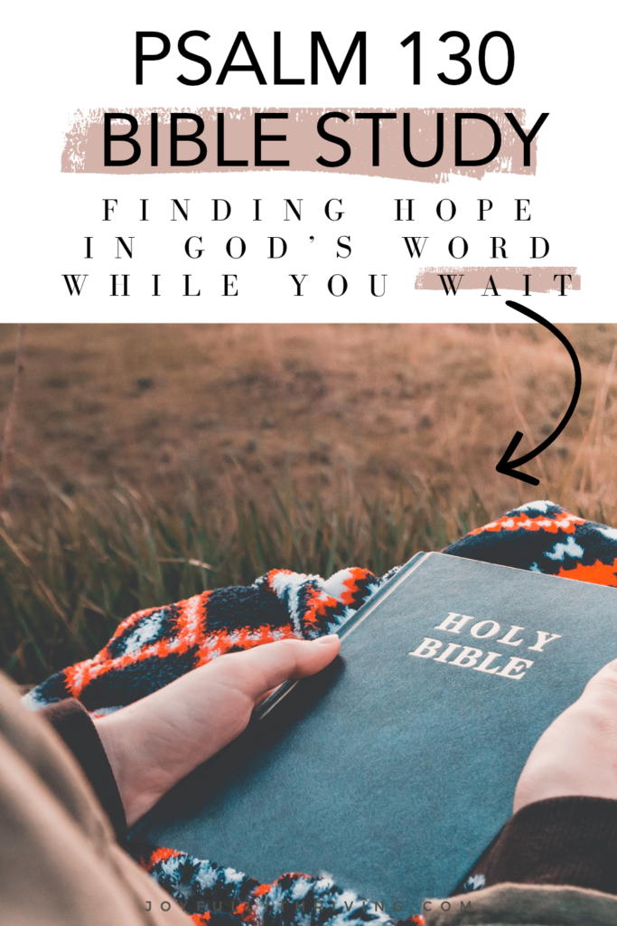 a woman sits reading her Bible with a blanket in her lap. Psalm 130 Bible Study