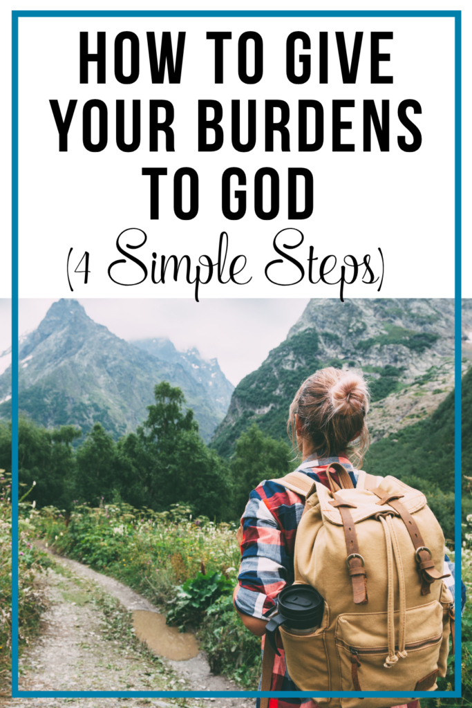 how to give your burdens to god